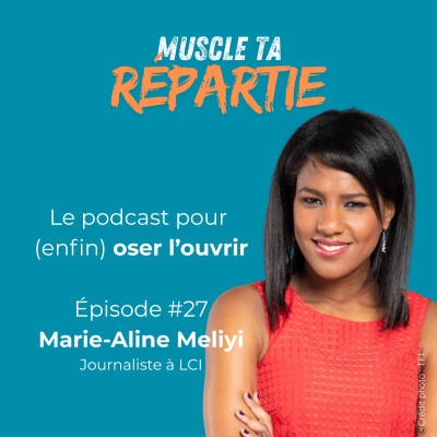 #27 - Marie-Aline Meliyi - l'art de la répartie sur un plateau TV cover