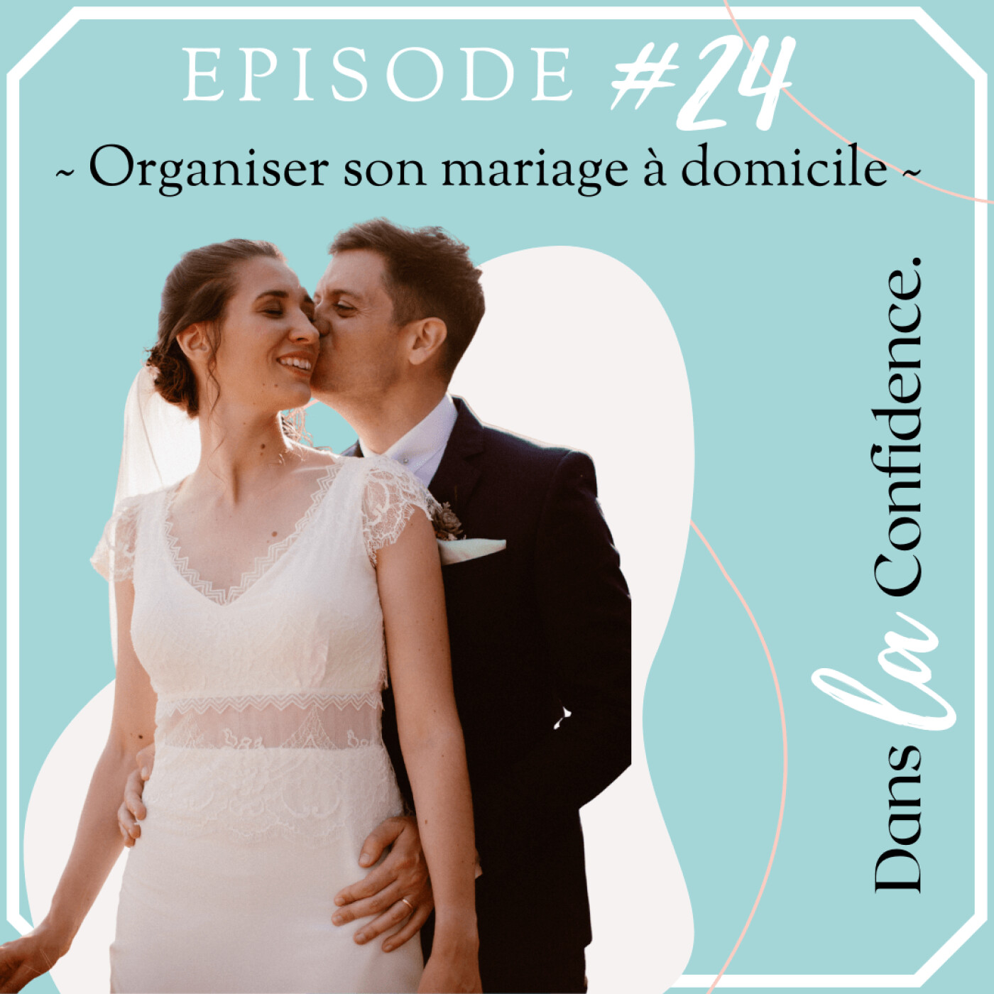 Podcast MARIAGE - Dans la Confidence