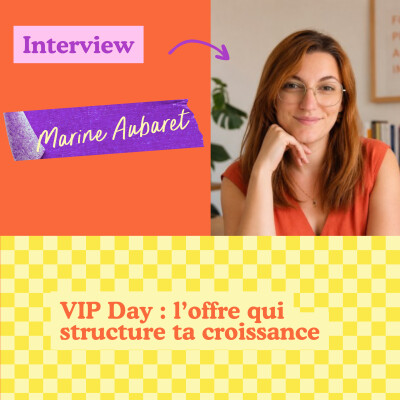 VIP Day et offre signature : structurer son business pour grandir sans s'épuiser - Marine Aubaret cover