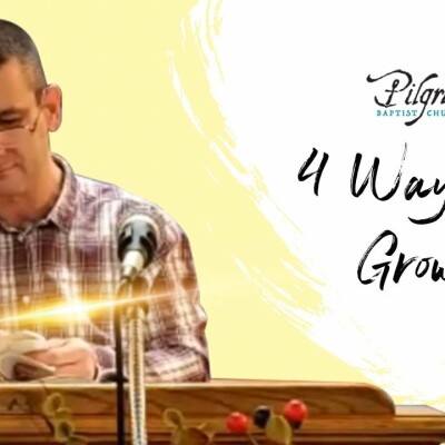4 Ways to Grow in the Lord! Christian Growth - Expository KJV Sermon cover