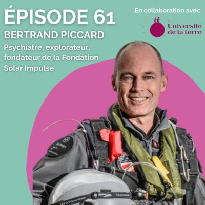 {REDIFF EPISODE] Bertrand Piccard, psychiatre, explorateur, fondateur de Solar Impulse : pionnier réaliste de la transition écologique cover