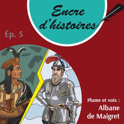 Épisode 5 : La fin de l’Empire Inca. Pizarro contre Atahualpa. Une corrida à l’espagnole cover