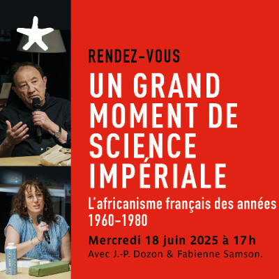 Les rendez-vous du salon de lecture - "Un grand moment de science impériale - L'Africanisme français des années 1960-1980" cover