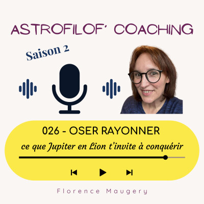 026 - Oser Rayonner - Ce que Jupiter en Lion t'invite à conquérir cover