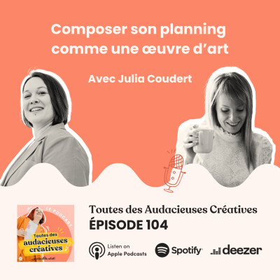 [E104] Composer son planning comme une œuvre d’art : discussion avec Julia Coudert cover