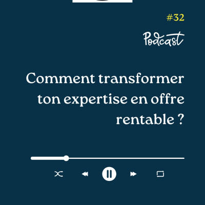 3 Minutes Pour Entreprendre #32 - Comment transformer ton expertise en offre rentable cover