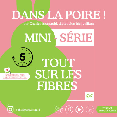 TOUT SUR LES FIBRES : fibres et gestion du poids, surcôtées ou vraiment efficaces ? (5/5) cover