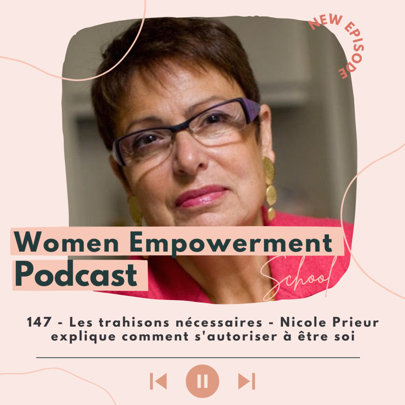 147. Les trahisons nécessaires - Nicole Prieur explique comment s'autoriser à être soi episode artwork