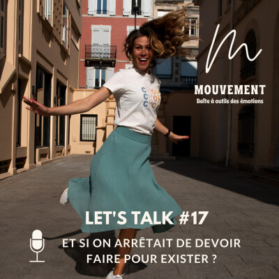 #17 Let's Talk - ET SI ON ARRÊTAIT DE DEVOIR FAIRE POUR EXISTER ? cover