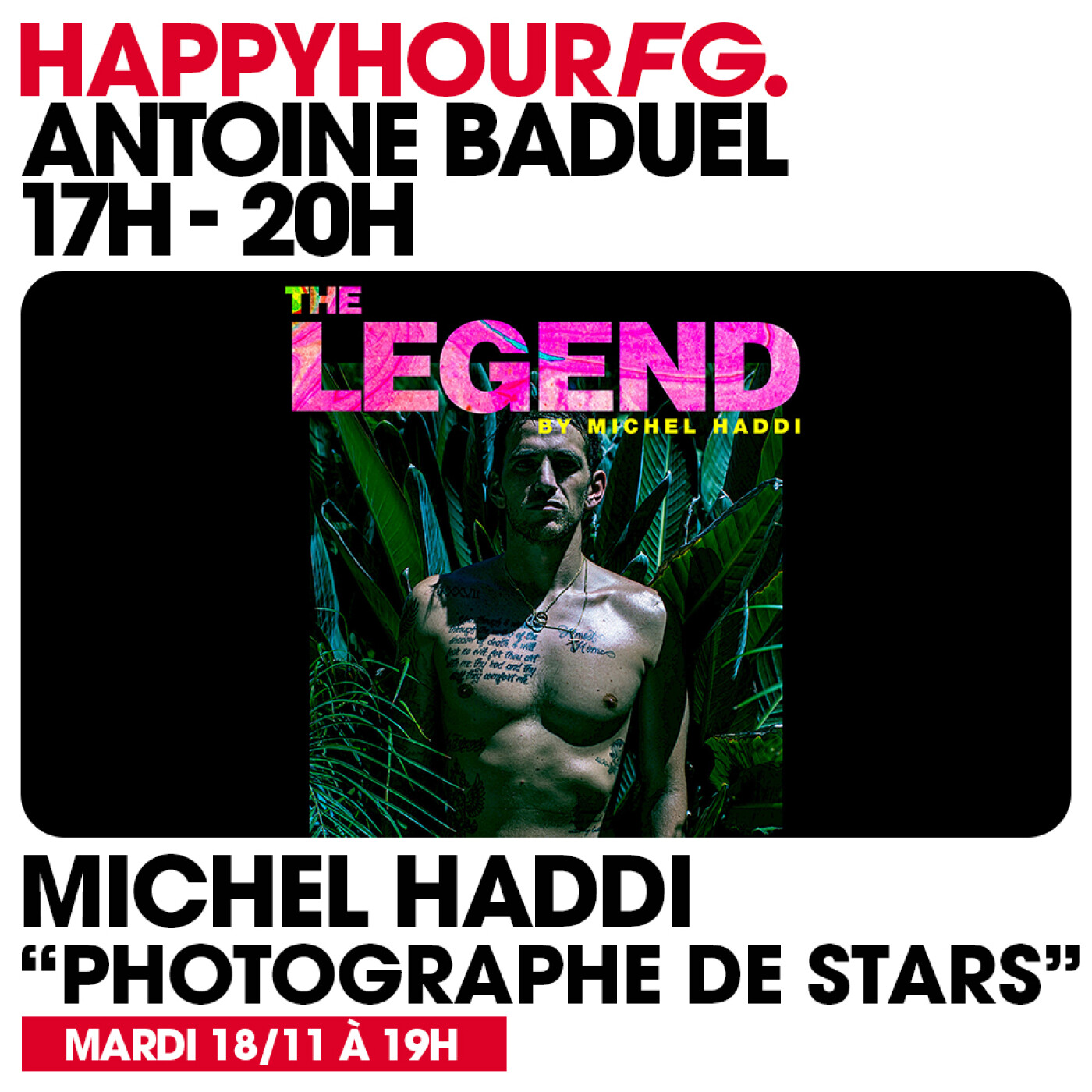 HAPPY HOUR FG AVEC ANTOINE BADUEL. L'INTERVIEW : MICHEL HADDI