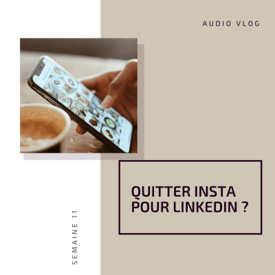 #11 - Vlog - Quitter Instagram pour Linkedin ? cover
