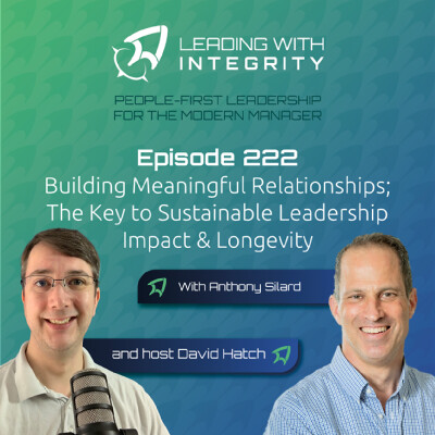 Ep.222: Building Meaningful Relationships; The Key to Sustainable Leadership Impact & Longevity, with Anthony Silard | Leadership Podcasts cover