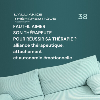 Faut-il aimer son thérapeute pour réussir sa thérapie ? Alliance thérapeutique, attachement et autonomie émotionnelle E38 cover