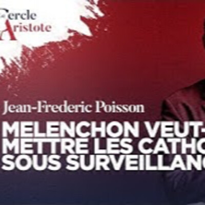 Mélenchon défenseur de la culture de mort ? - J.F. Poisson - # politique cover