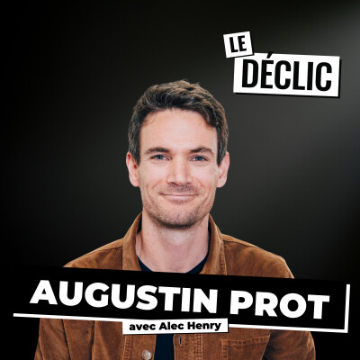 35M€/an avec (seulement) 65 employés : La méthode d'Augustin Prot va vous choquer | Augustin Prot | Déclic 353 cover
