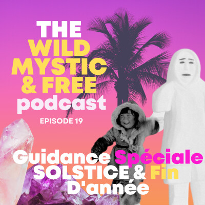 Ep.19 - Guidance Spéciale Solstice & Fin d'année cover