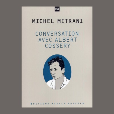 Archives Sonores - Albert Cossery - Conversation avec Albert Cossery de Michel Mitrani cover