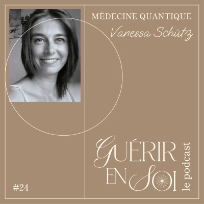 GUERIR EN SOI #24eme Vanessa SCHÜTZ - Médecine quantique cover