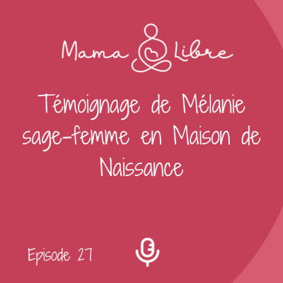Témoignage de Mélanie sage-femme en Maison de Naissance cover