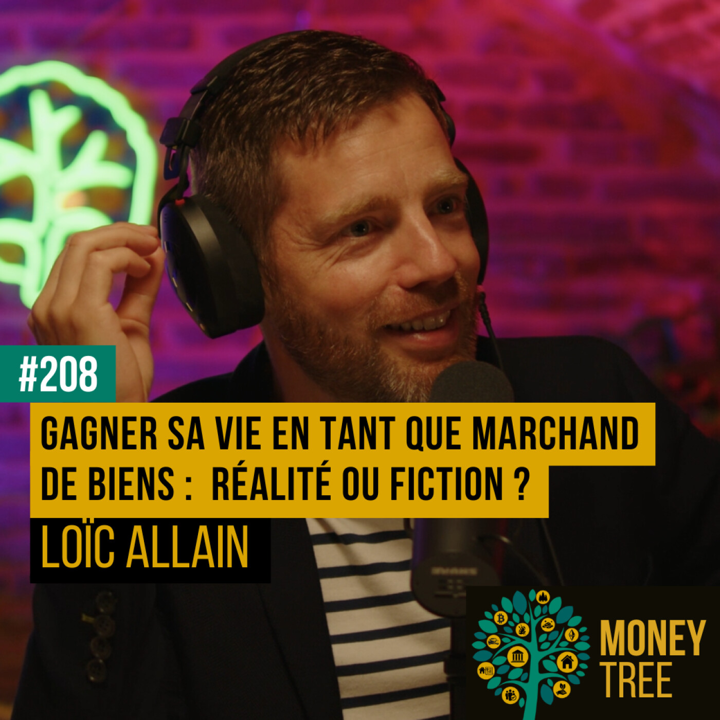 #208 - Gagner sa vie en tant que marchand de biens : Réalité ou fiction ? (Loïc Allain)