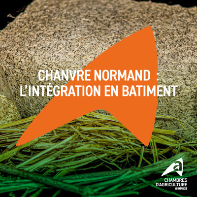 Le chanvre, un matériau pour construire autrement [Chambres d'agriculture de Normandie] cover