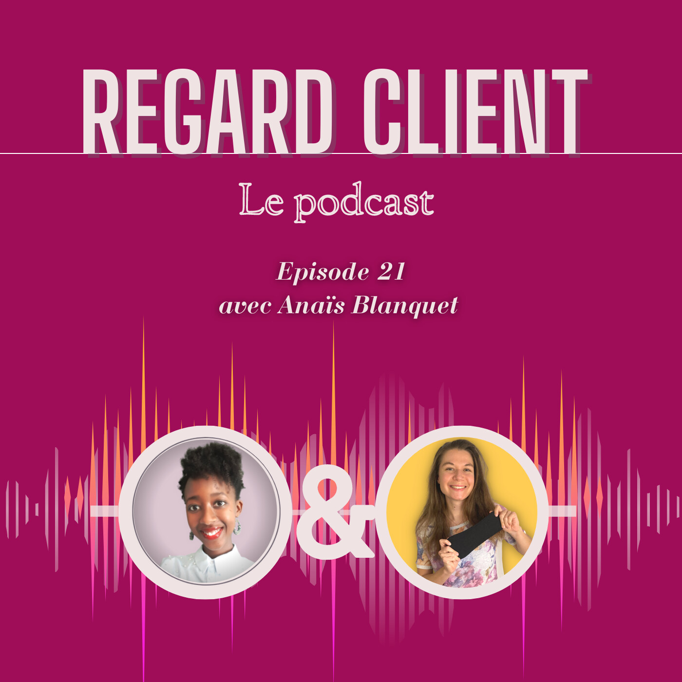 Regard Client Le Podcast