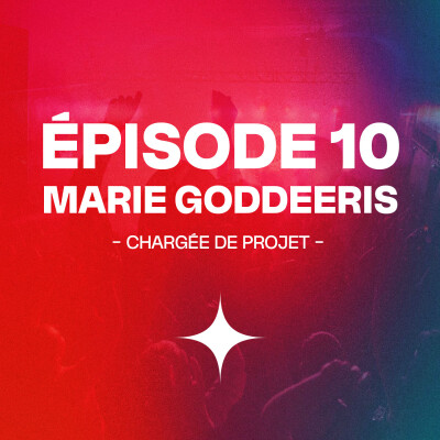 Épisode 10 - Marie Goddeeris / Chargée de projet cover