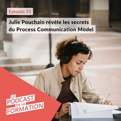 E 55 - Julie Pouchain révèle les secrets du Process Communication Model cover
