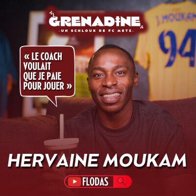 Matchs truqués, agents et coach véreux : de l'intérim à l'Europa League, l'incroyable parcours d'Hervaine Moukam - Grenadine S03E02 cover