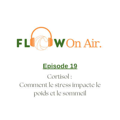 #19 - Cortisol : Comment le stress impacte le poids et le sommeil ? cover