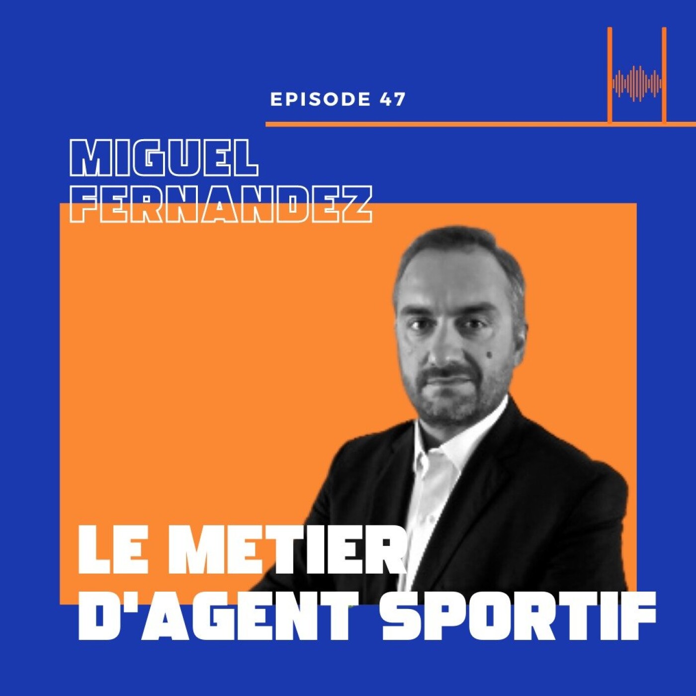 Episode 47: Miguel Fernandez - le métier d'agent sportif