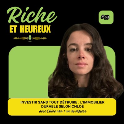 #53 : Investir sans tout détruire : l’immobilier durable selon Chloé [REPLAY] cover