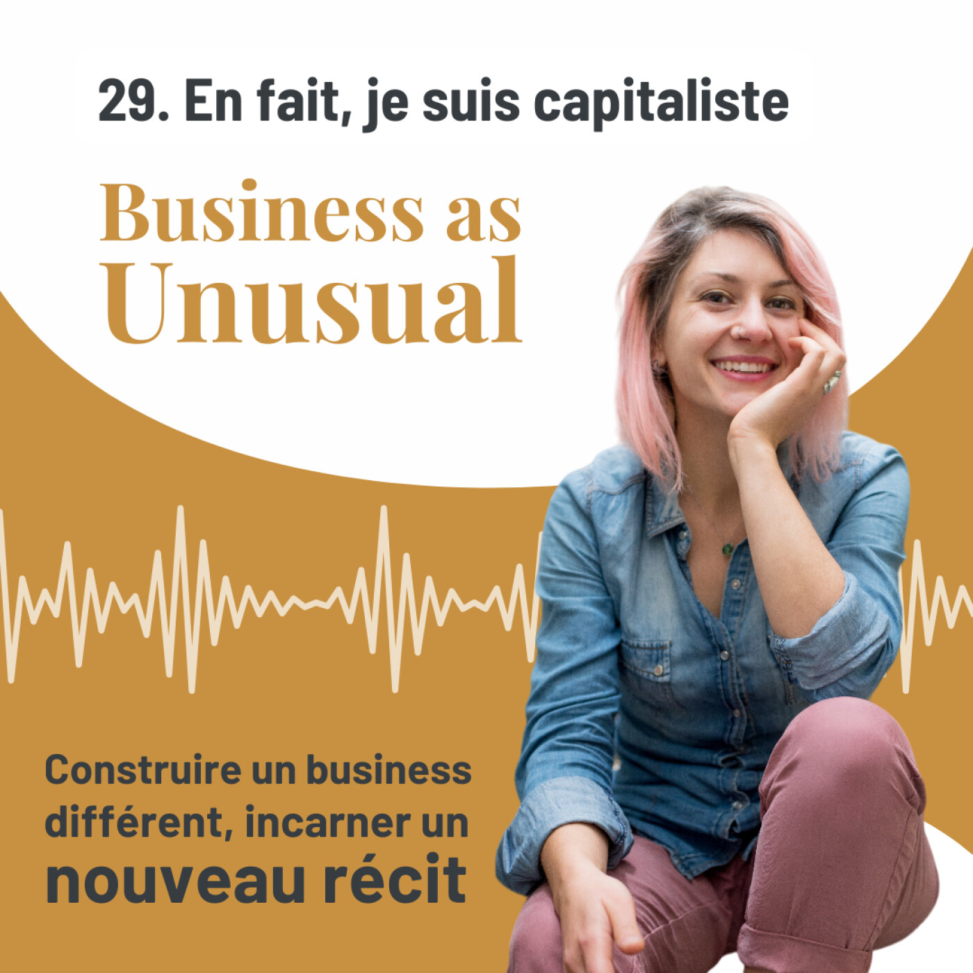 29. En fait, je suis capitaliste