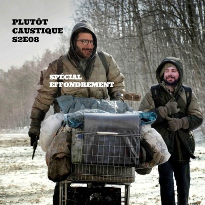 S2E08 Effondrement, collapsologie, chaos total cover