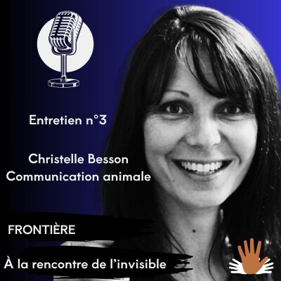 Entretien 3 -La communication animale. Rencontre avec Christelle Besson. cover