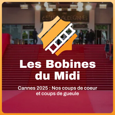 Cannes 2025 : Nos coups de coeur et coups de gueule cover