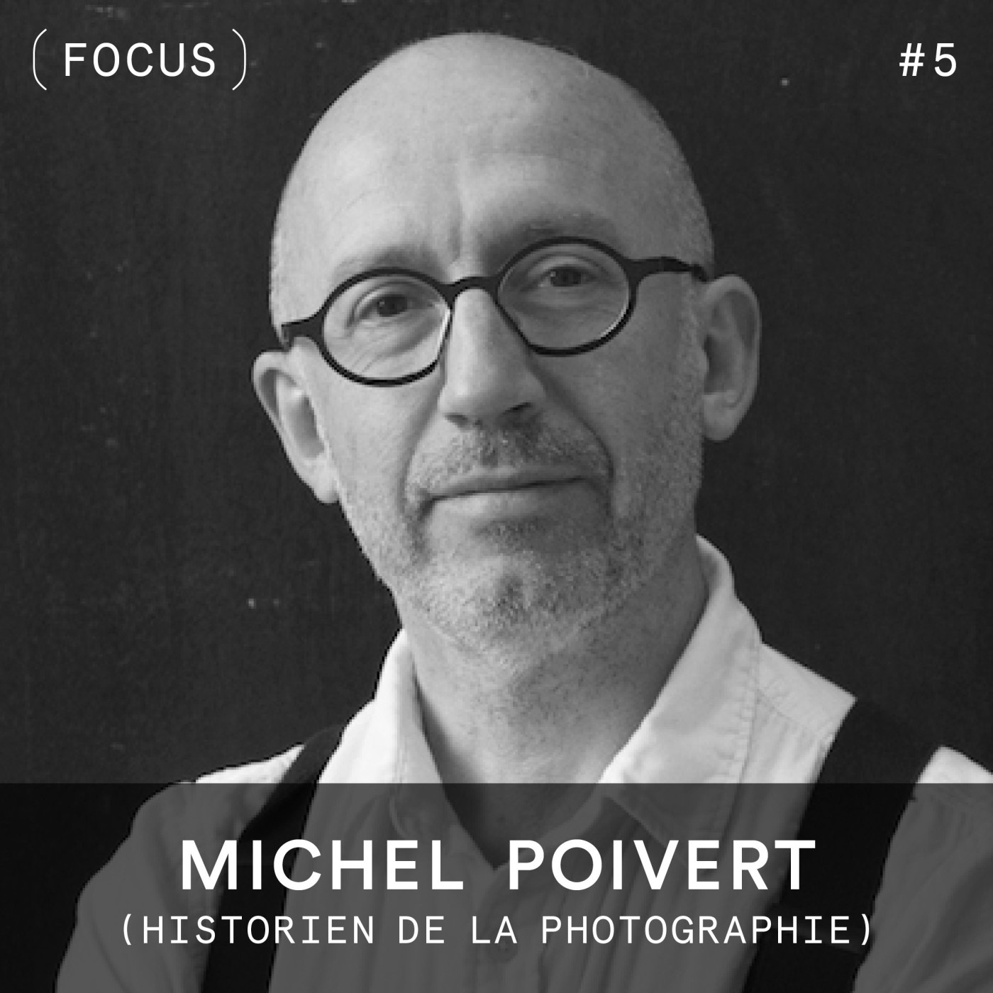 FOCUS #5 – Michel Poivert (historien de la photographie)