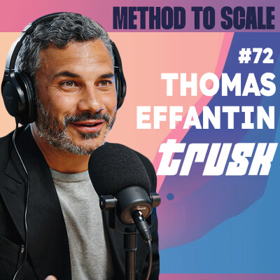 #72 - 9 ans d’hypercroissance et plus d’1 million de livraisons par an - Avec Thomas Effantin, fondateur de Trusk cover