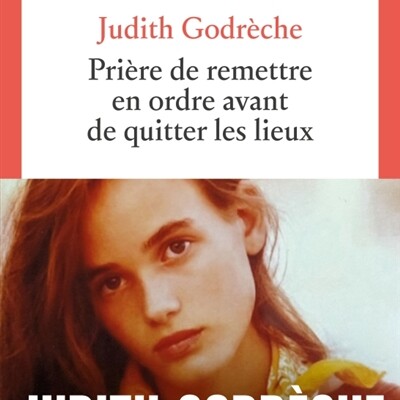 Judith Godrèche - Prière de remettre en ordre avant de quitter les lieux cover