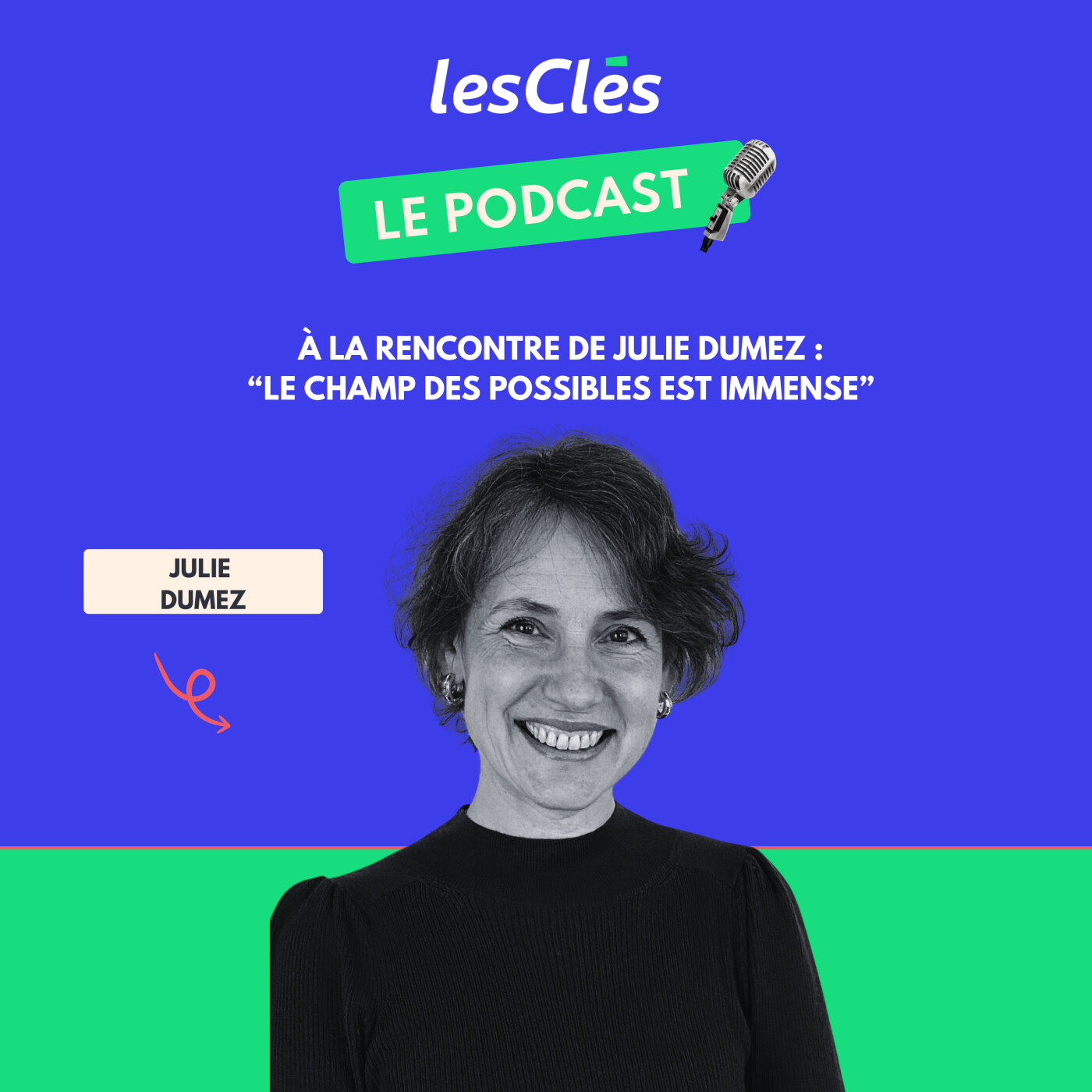 Les Clés - Le Podcast : À la rencontre de Julie Dumez