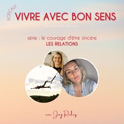 46 - [Série : le courage d’être sincère ]  - Les relations cover