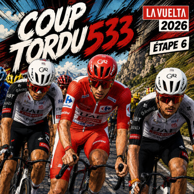 COUP TORDU 533: VUELTA 2026 ETAPE 6,  ALCOSSEBRE CASTELLO cover