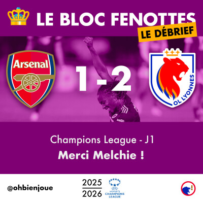 Le Bloc Fenottes - Le Débrief | Arsenal - OL Lyonnes (1-2) | UEFA Women's Champions League 25-26 - J1 cover