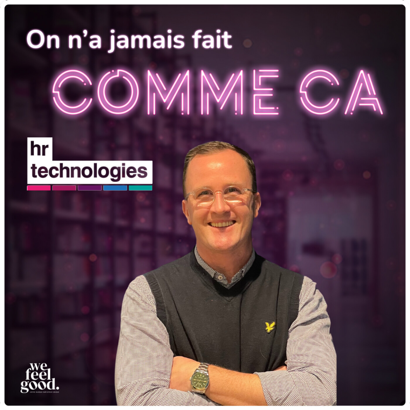 On n\'a jamais fait comme ça - Le podcast RH par & pour les DRH : 100% ressources humaines, recrutement, marque employeur, communication, IA