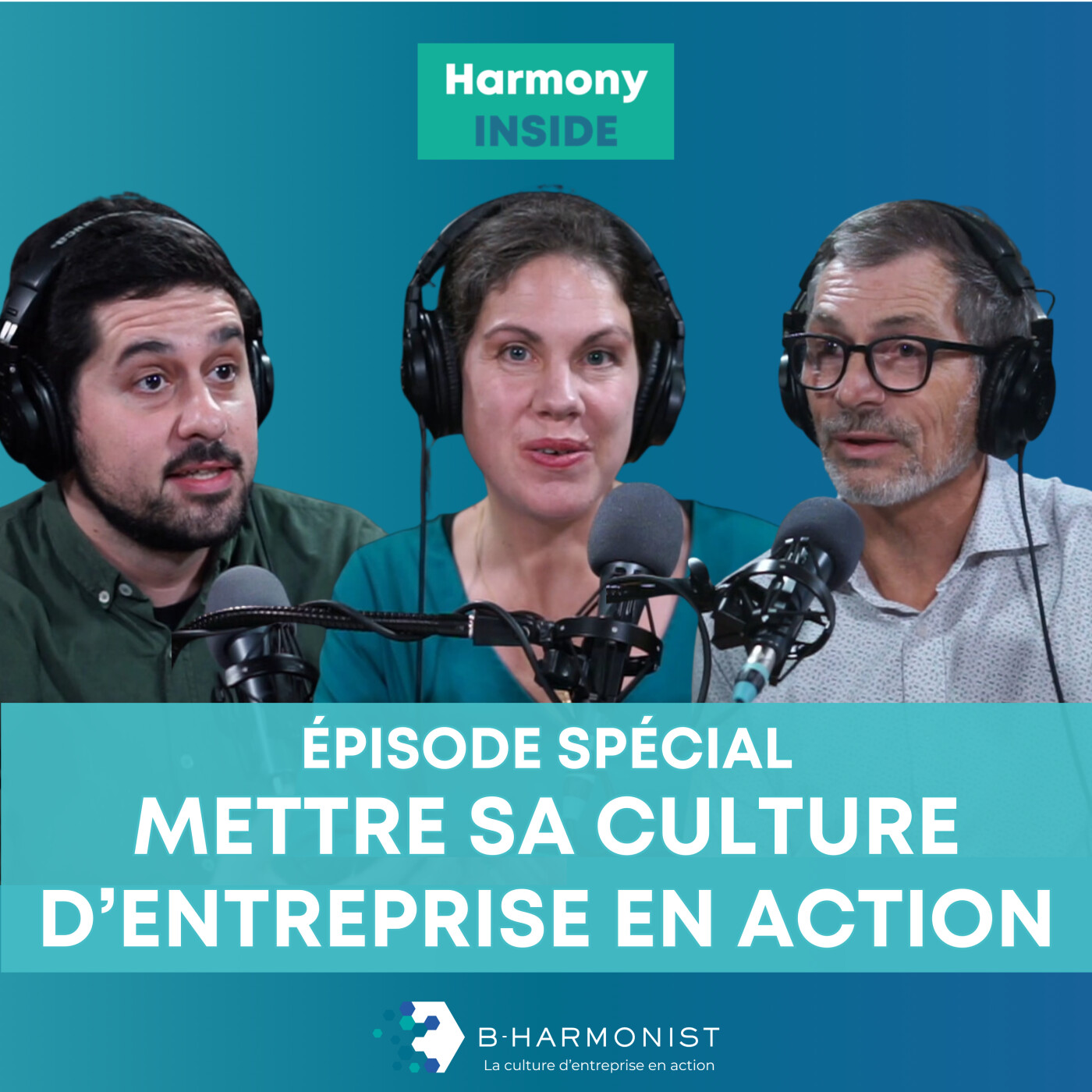 REDIFF – Mettre sa culture en action, avec Hélène, Patrick et Vincent de B-Harmonist – Episode spécial