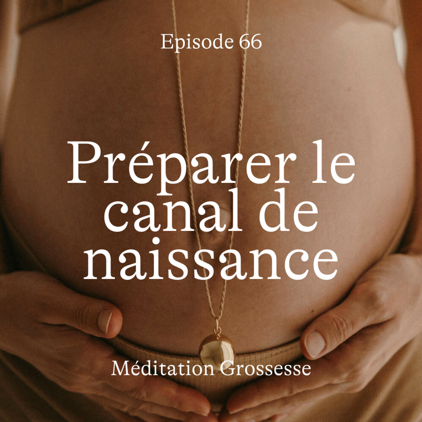 #66 Préparer le canal de naissance [Méditation]