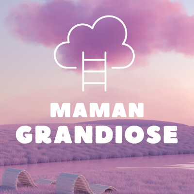 TEASER : Maman grandiOse, le podcast des mères audacieuses cover