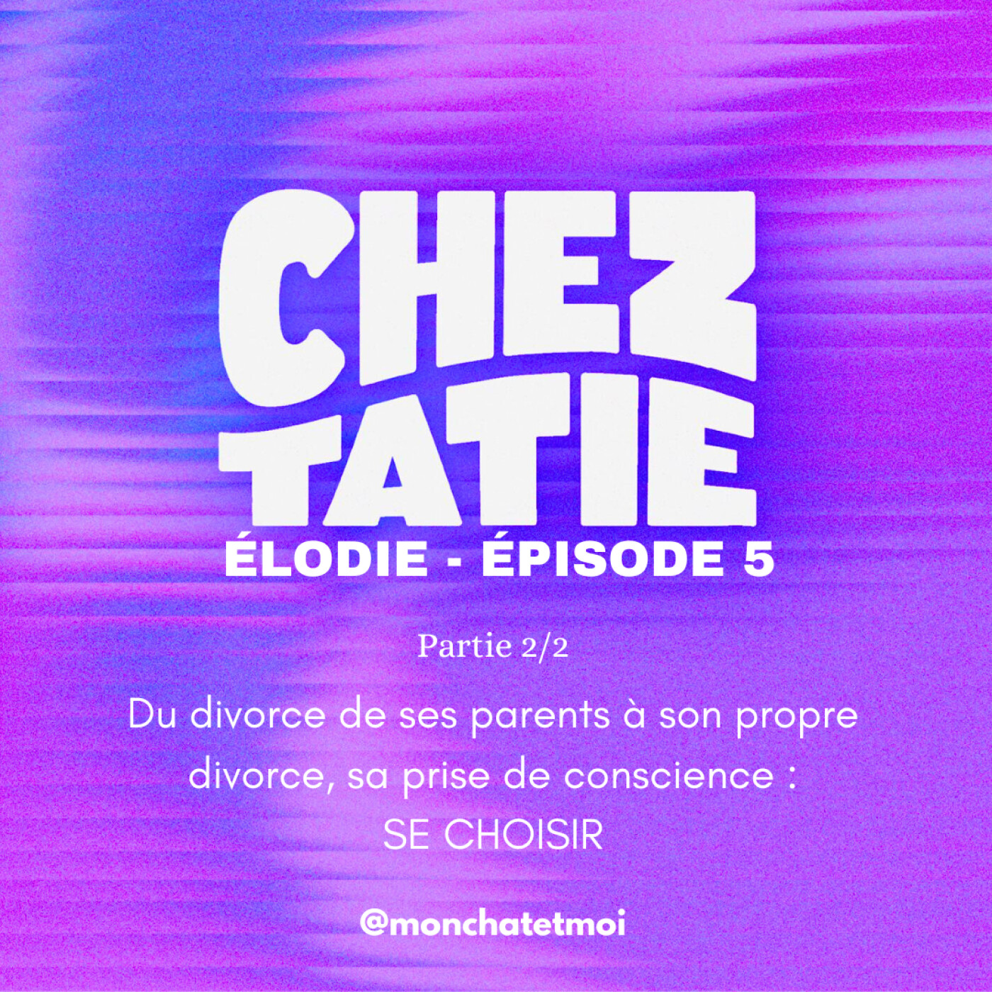 %235 ÉLODIE 2/2 – Du divorce de ses parents à son propre divorce, sa prise de conscience : SE CHOISIR