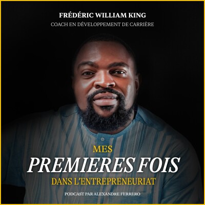 Épisode 43 - Frederic William Kingue : Comment ne pas se faire avoir quand on est un entrepreneur généreux. cover