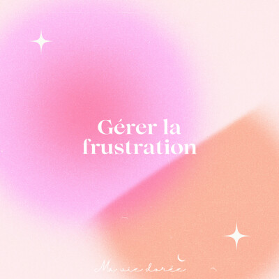 Gérer la frustration cover